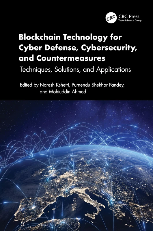 Blockchain Technology for Cyber Defense, Cybersecurity, and Countermeasures: Techniques, Solutions, and Applications