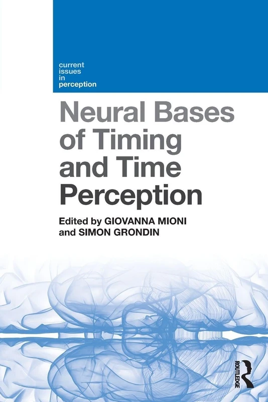 Neural Bases of Timing and Time Perception (Current Issues in Perception)