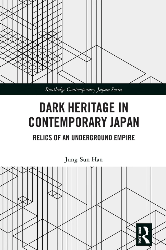 Routledge Dark Heritage in Contemporary Japan Book