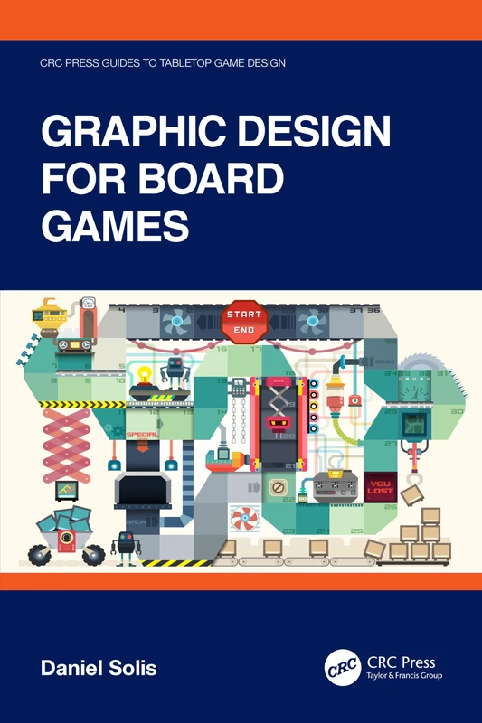 Graphic Design for Board Games (CRC Press Guides to Tabletop Game Design)