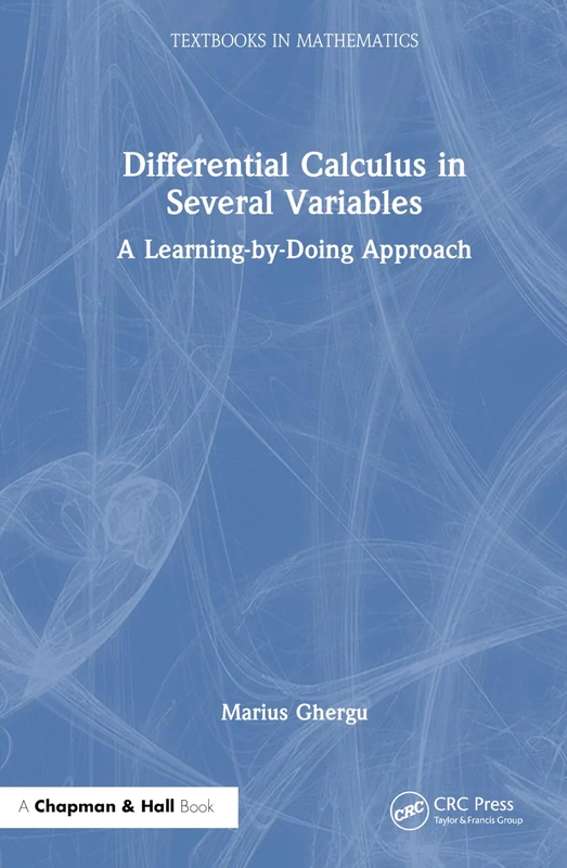 Differential Calculus in Several Variables: A Learning-by-Doing Approach (Textbooks in Mathematics)