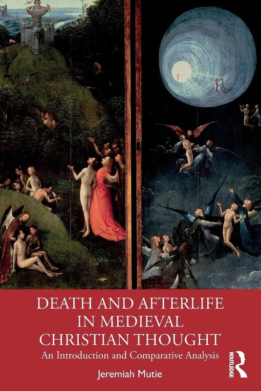 Death and Afterlife in Medieval Christian Thought: An Introduction and Comparative Analysis