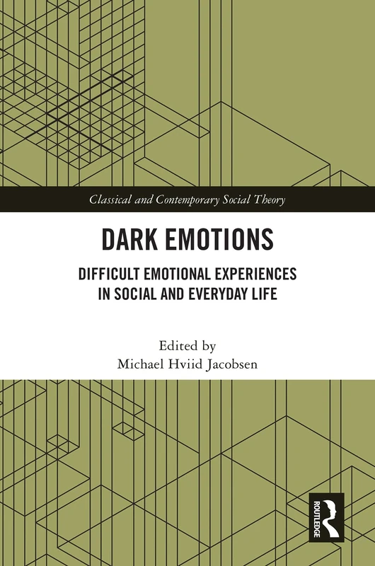 Routledge Dark Emotions - Social and Everyday Life Book