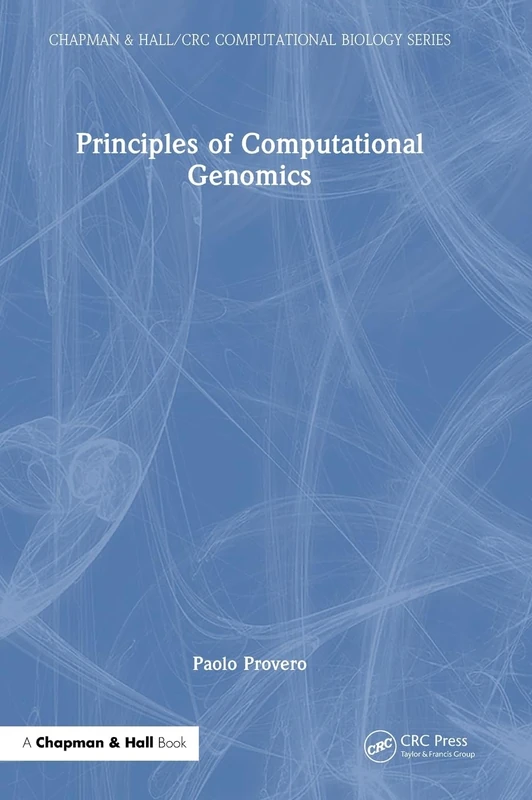 Principles of Computational Genomics (Chapman & Hall/CRC Computational Biology Series)