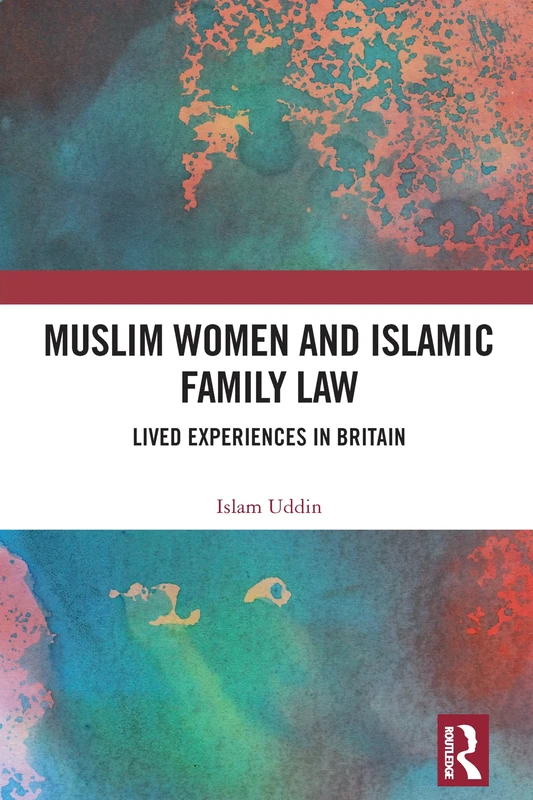 Muslim Women and Islamic Family Law: Lived Experiences in Britain