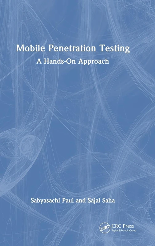 Mobile Penetration Testing: A Hands-On Approach
