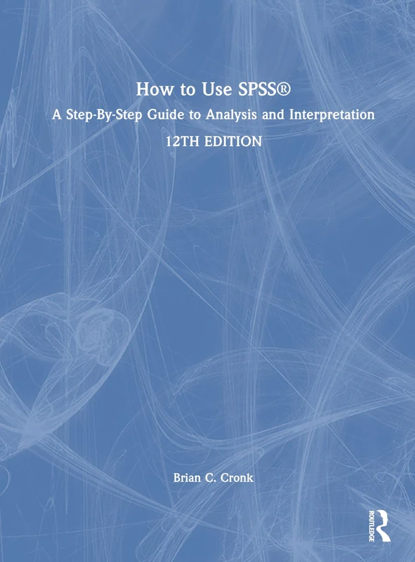 Routledge How to Use SPSS - Step-By-Step Guide to Analysis