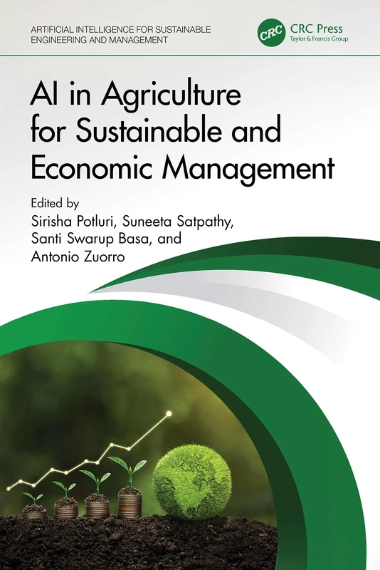 AI in Agriculture for Sustainable and Economic Management (Artificial Intelligence for Sustainable Engineering and Management)