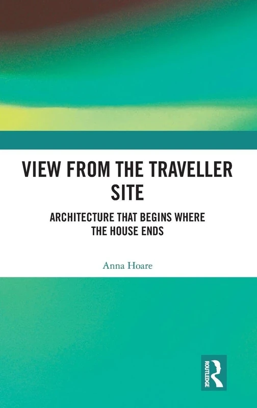 View from the Traveller Site: Architecture that Begins where the House Ends