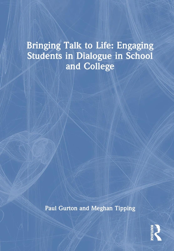 Routledge - Bringing Talk to Life: Thinking Through Dialogue