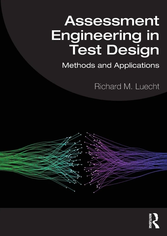Assessment Engineering in Test Design: Methods and Applications