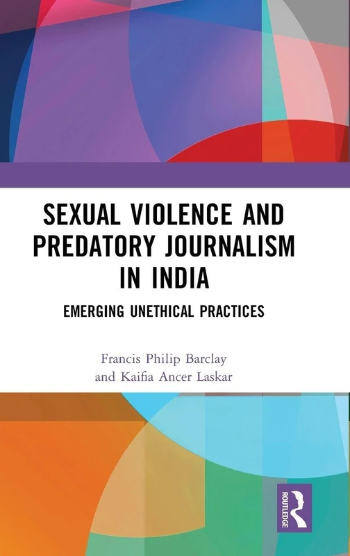Sexual Violence and Predatory Journalism in India: Emerging Unethical Practices
