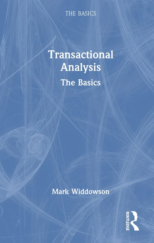 Routledge Transactional Analysis: The Basics Textbook