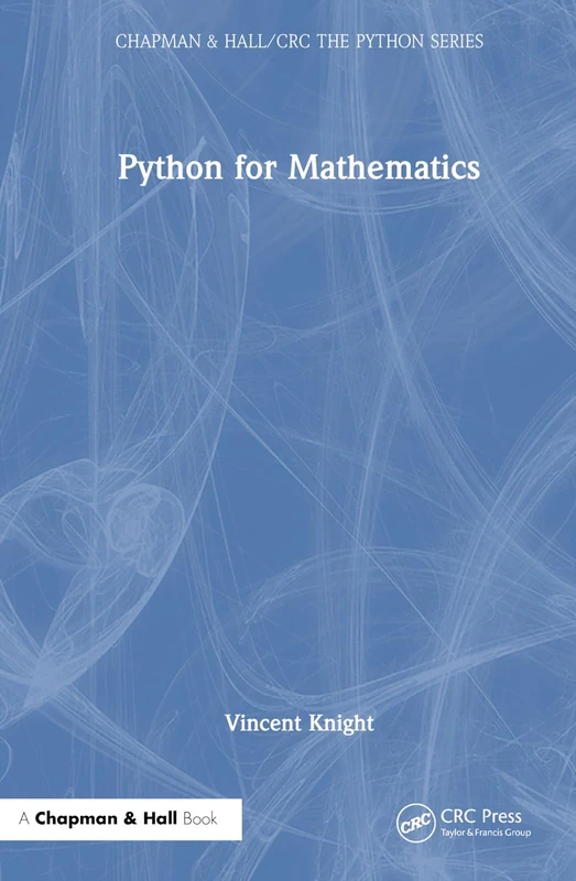 Python for Mathematics (Chapman & Hall/CRC The Python Series)
