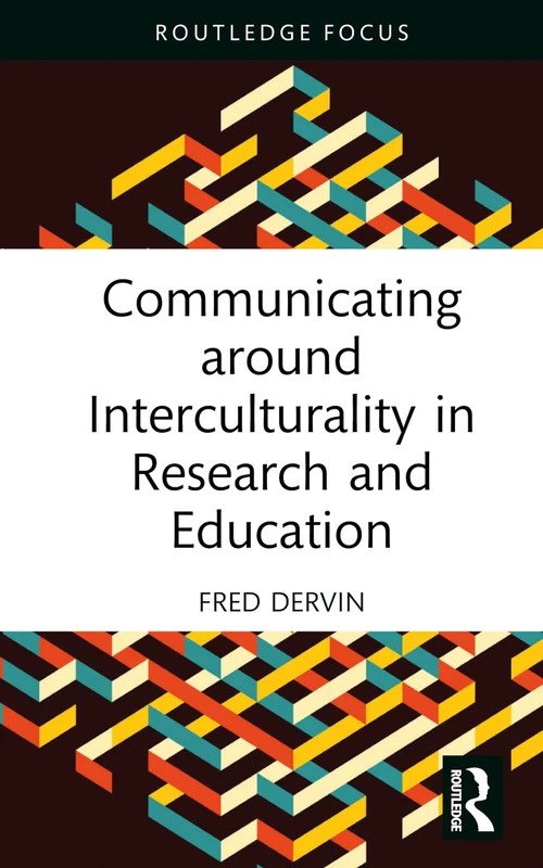 Communicating around Interculturality in Research and Education (New Perspectives on Teaching Interculturality)