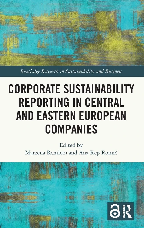 Corporate Sustainability Reporting in Central and Eastern European Companies (Routledge Research in Sustainability and Business)