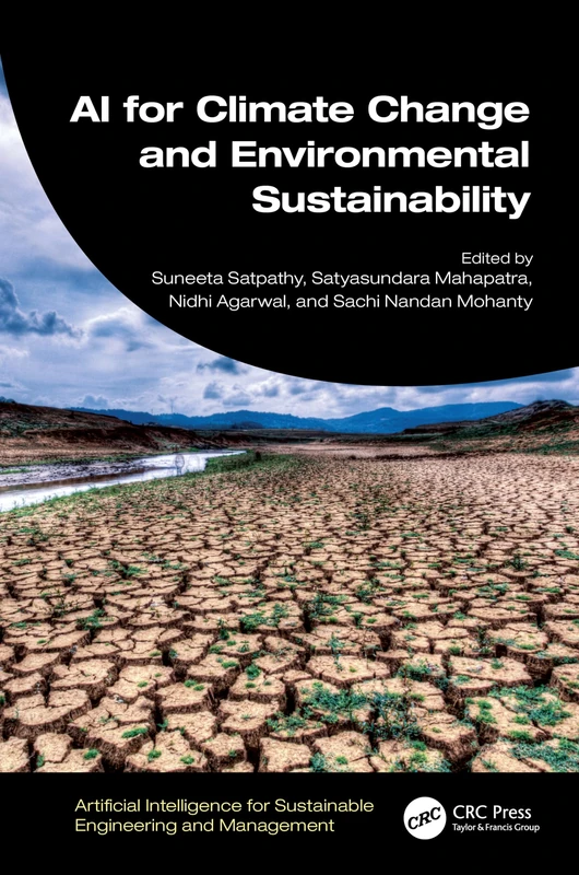 AI for Climate Change and Environmental Sustainability (Artificial Intelligence for Sustainable Engineering and Management)