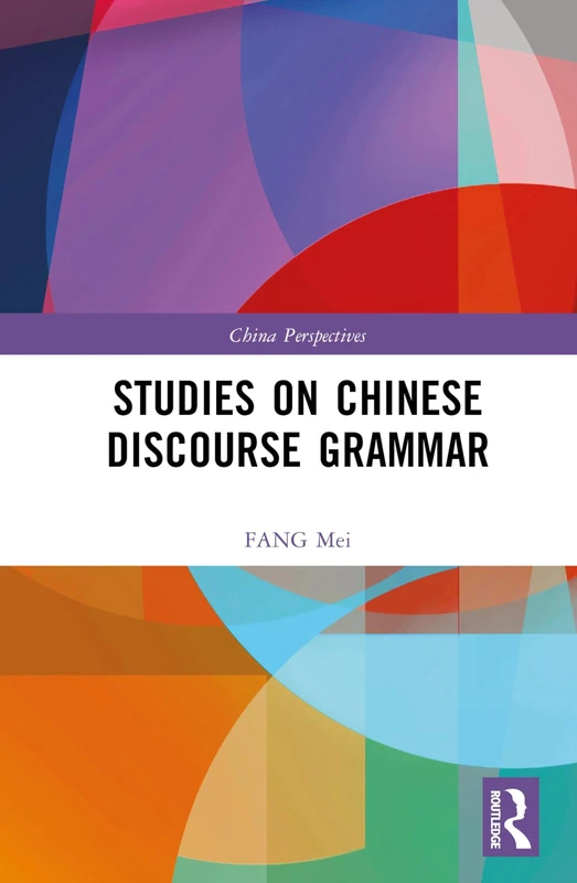 Routledge Studies on Chinese Discourse Grammar (China Perspectives)