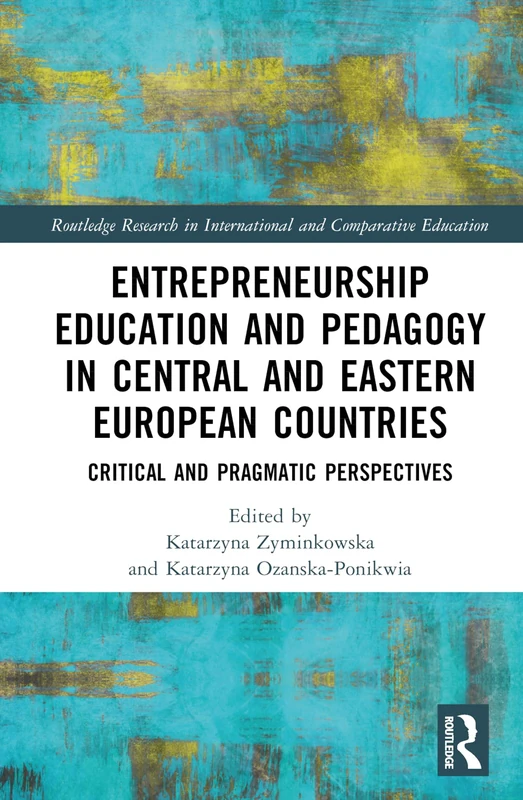 Routledge Entrepreneurship Education in Central and Eastern Europe