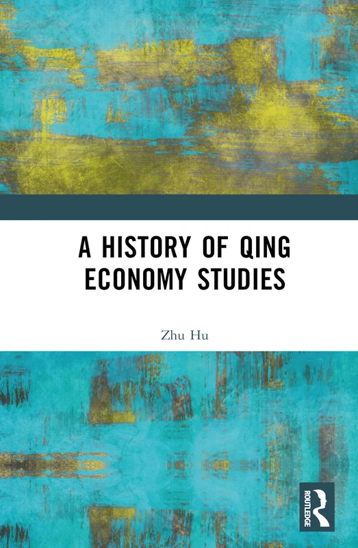 Routledge - A History of Qing Economy Studies Book