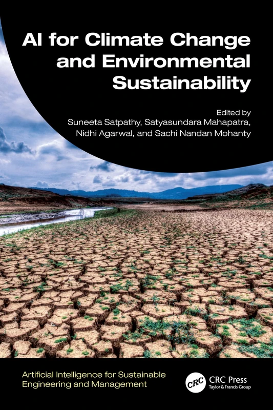 AI for Climate Change and Environmental Sustainability (Artificial Intelligence for Sustainable Engineering and Management)