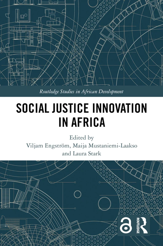 Social Justice Innovation in Africa (Routledge Studies in African Development)
