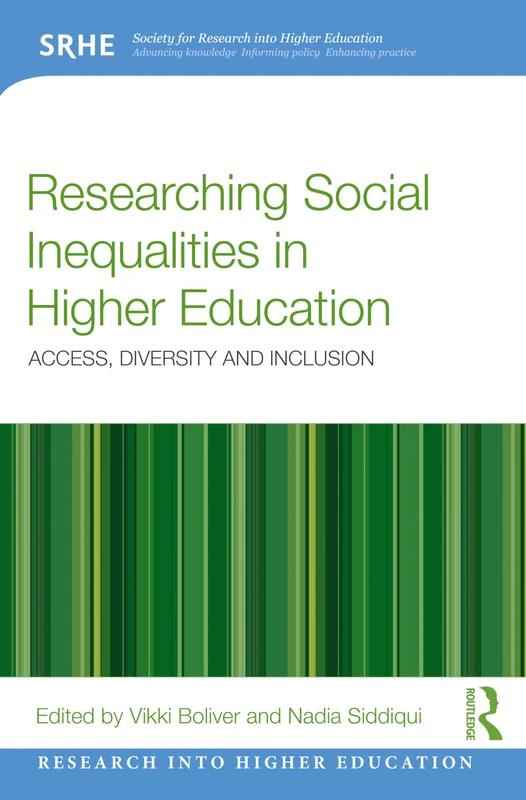 Researching Social Inequalities in Higher Education: Access, Diversity and Inclusion (Research into Higher Education)