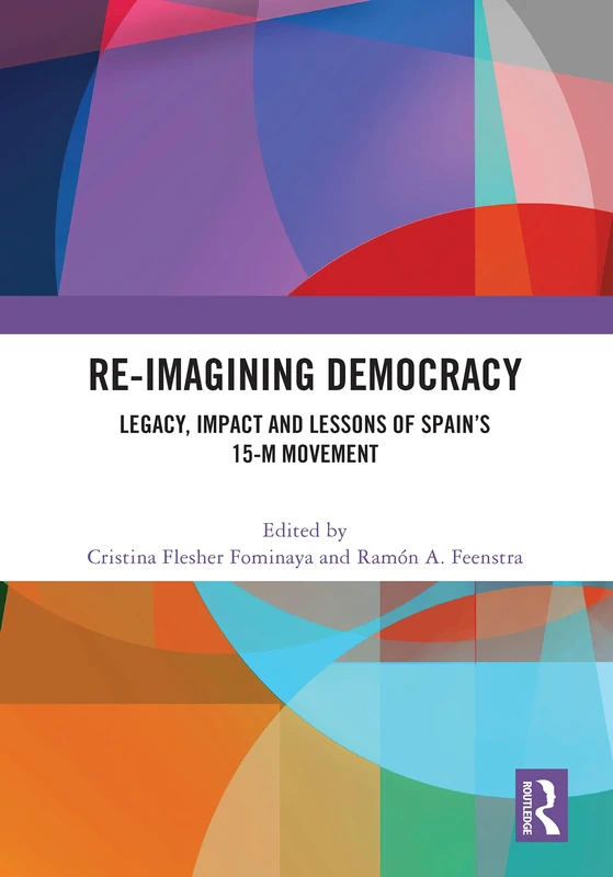 Routledge - Re-imagining Democracy: Spain's 15-M Movement