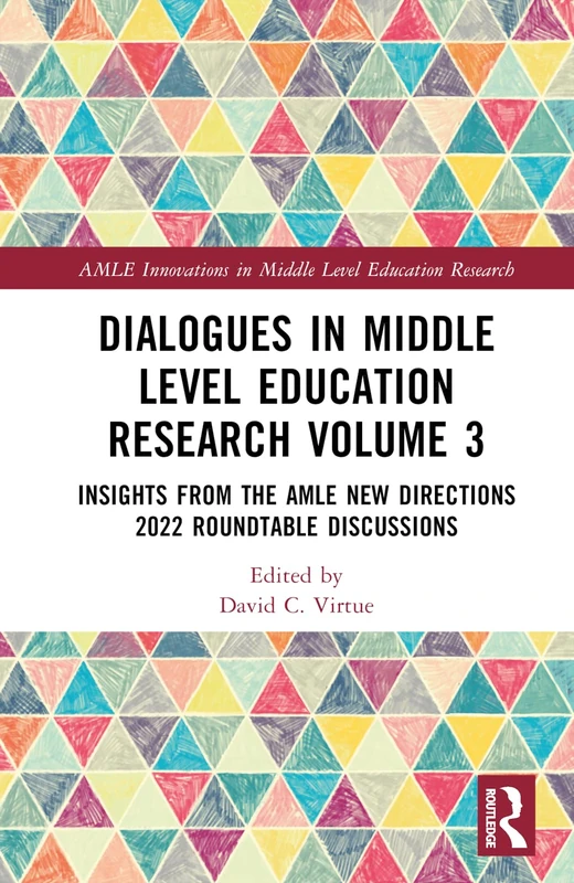 Routledge Dialogues in Middle Level Education Research Vol 3