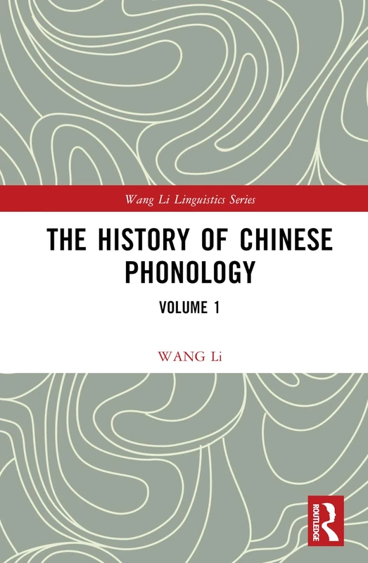 Routledge - The History of Chinese Phonology: Volume 1