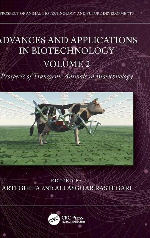 Advances and Applications in Biotechnology: Volume 2 – Prospects of Transgenic Animals in Biotechnology (Prospect of Animal Biotechnology and Future Developments)