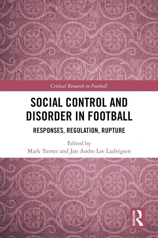 Routledge Social Control and Disorder in Football Book