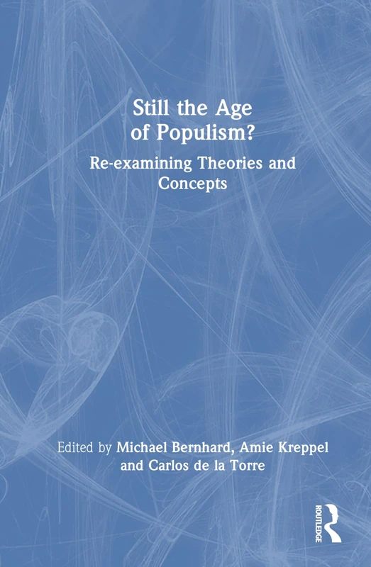 Still the Age of Populism?: Re-examining Theories and Concepts