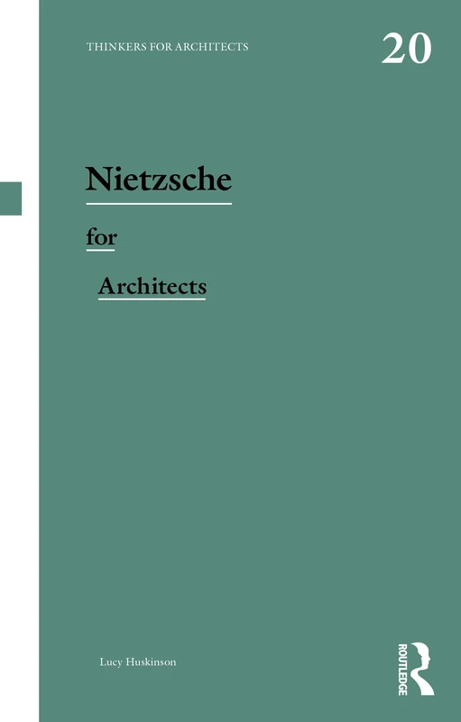 Nietzsche for Architects (Thinkers for Architects)