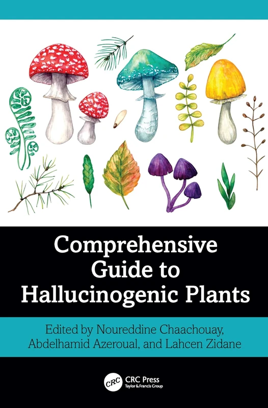 Comprehensive Guide to Hallucinogenic Plants (Exploring Medicinal Plants)