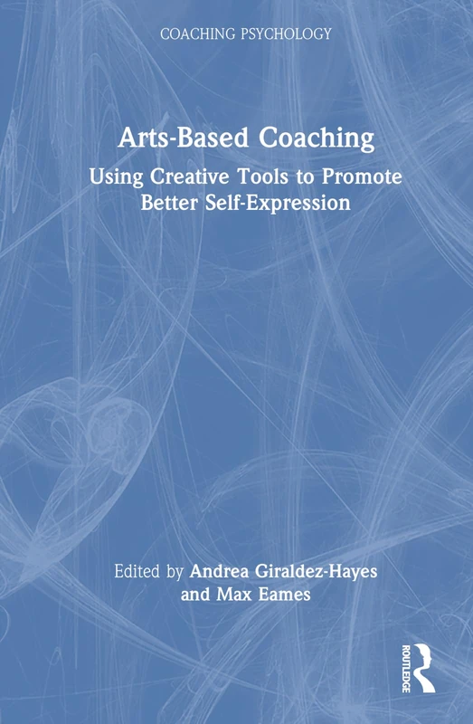 Routledge Arts-Based Coaching - Creative Self-Expression Book