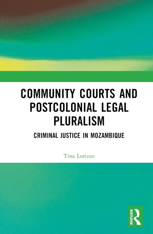 Routledge - Community Courts and Postcolonial Legal Pluralism