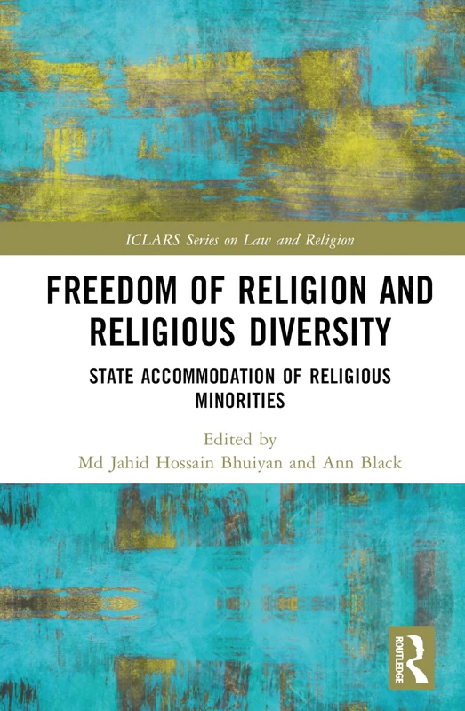 Freedom of Religion and Religious Diversity: State Accommodation of Religious Minorities (ICLARS Series on Law and Religion)