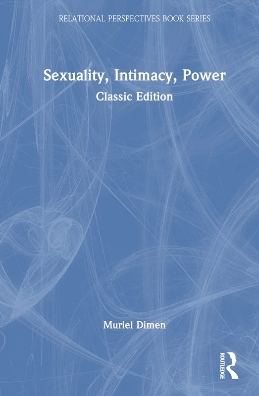 Sexuality, Intimacy, Power: Classic Edition (Relational Perspectives Book Series)
