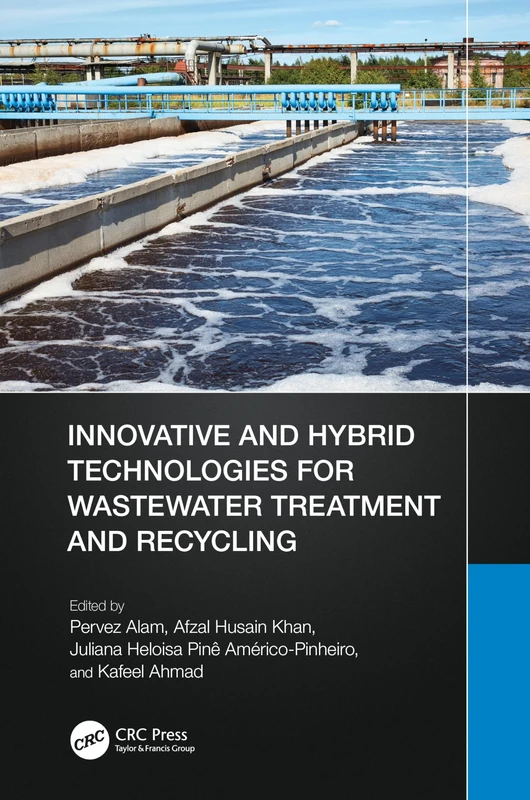 Innovative and Hybrid Technologies for Wastewater Treatment and Recycling