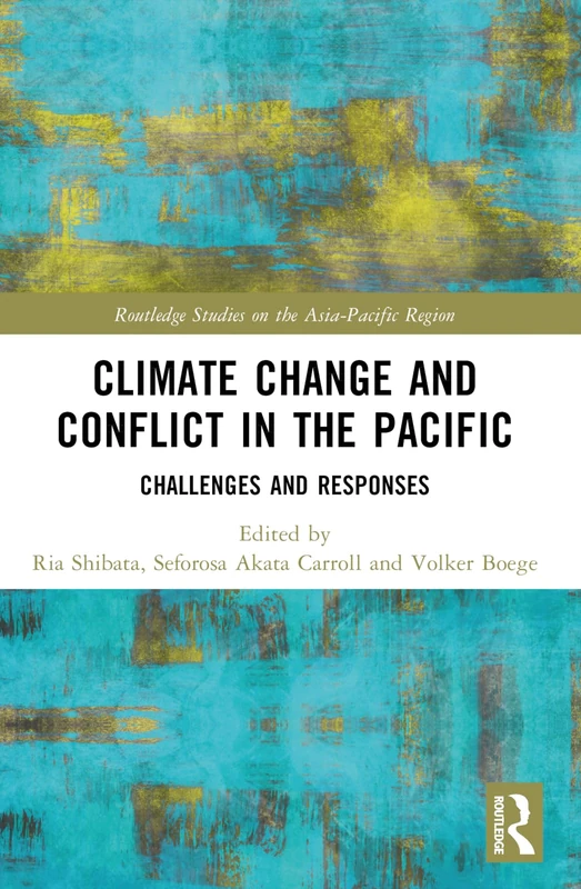Climate Change and Conflict in the Pacific: Challenges and Responses (Routledge Studies on the Asia-Pacific Region) - Image 1
