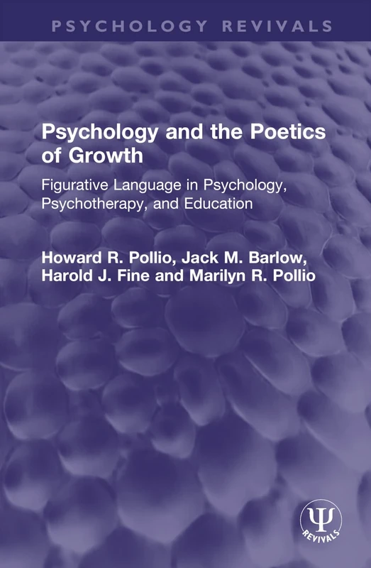 Psychology and the Poetics of Growth: Figurative Language in Psychology, Psychotherapy, and Education (Psychology Revivals) - Image 1