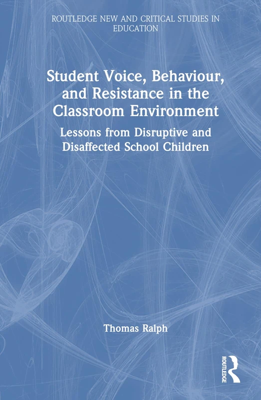 Routledge Student Voice, Behaviour, and Resistance in Education