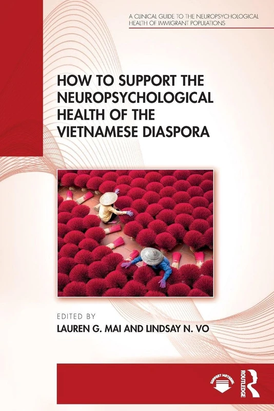 How to Support the Neuropsychological Health of the Vietnamese Diaspora (A Clinical Guide to the Neuropsychological Health of Immigrant Populations)