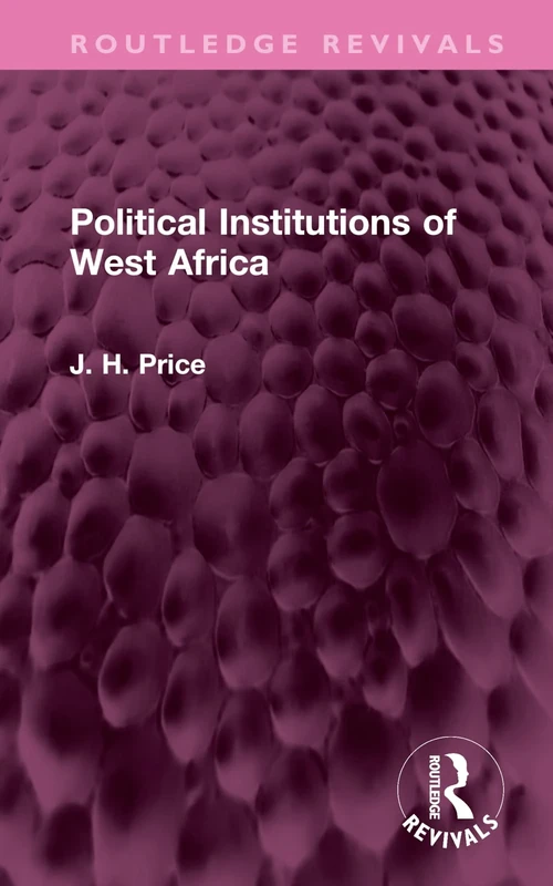 Political Institutions of West Africa (Routledge Revivals)