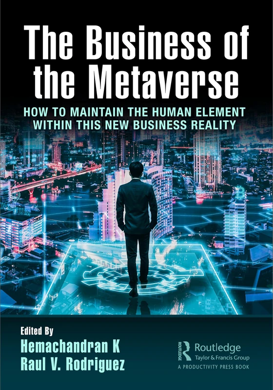 The Business of the Metaverse: How to Maintain the Human Element Within this New Business Reality