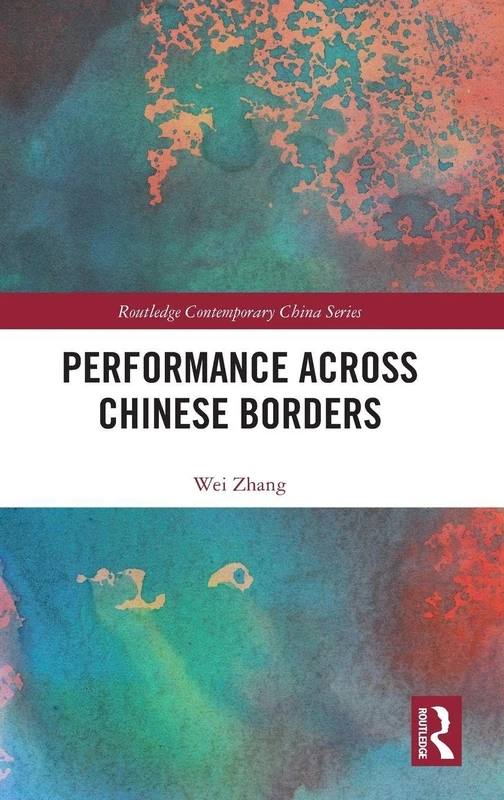 Routledge Performance Across Chinese Borders Book