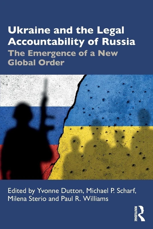 Ukraine and the Legal Accountability of Russia: The Emergence of a New Global Order