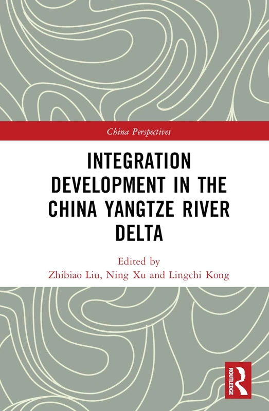 Routledge Integration Development in the China Yangtze River Delta