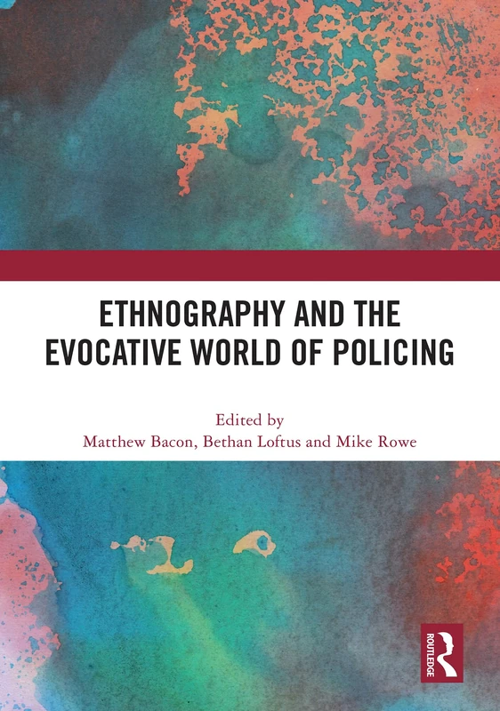 Ethnography and the Evocative World of Policing - Routledge